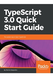 TypeScript 3.0 Quick Start Guide: The easiest way to learn TypeScript