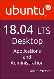 Ubuntu 18.04 LTS Desktop: Applications and Administration