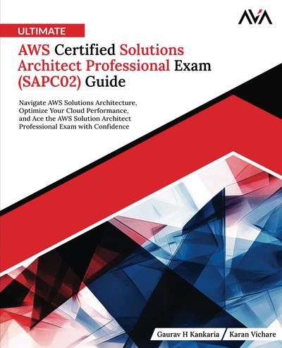 Ultimate AWS Certified Solutions Architect Professional Exam (SAPC02) Guide