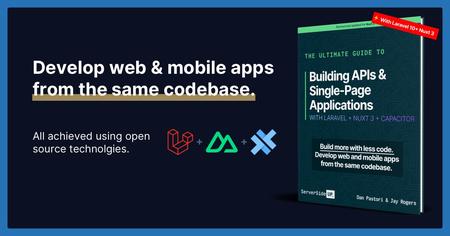 The Ultimate Guide to Building APIs and SPAs With Laravel and Nuxt 3