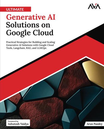 Ultimate Generative AI Solutions on Google Cloud