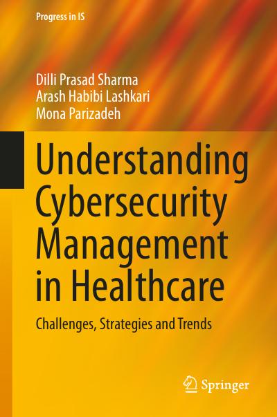 Understanding Cybersecurity Management in Healthcare: Challenges, Strategies and Trends