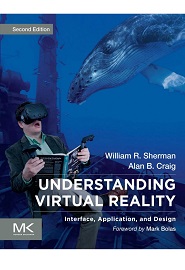 Understanding Virtual Reality: Interface, Application, and Design, 2nd Edition