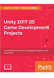 Unity 2017 2D Game Development Projects