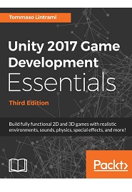 Unity 2017 Game Development Essentials, 3rd Edition