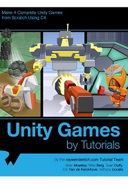 Unity Games by Tutorials: Make 4 Complete Unity Games from Scratch Using C#