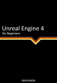 Unreal Engine 4 for Beginners