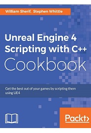 Unreal Engine 4 Scripting with C++ Cookbook