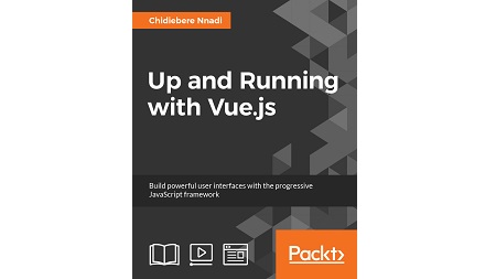 Up and Running with Vue.js