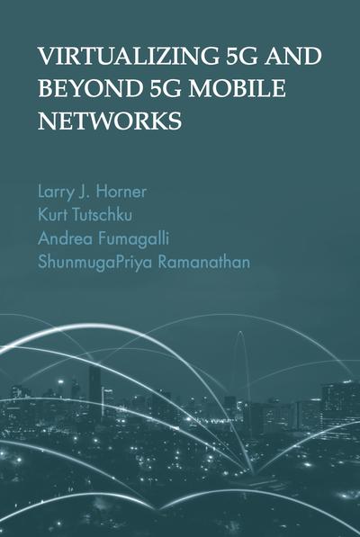 Virtualizing 5G and Beyond 5G Mobile Networks