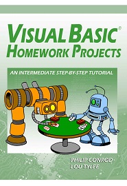 Visual Basic Homework Projects: An Intermediate Step-By-Step Tutorial