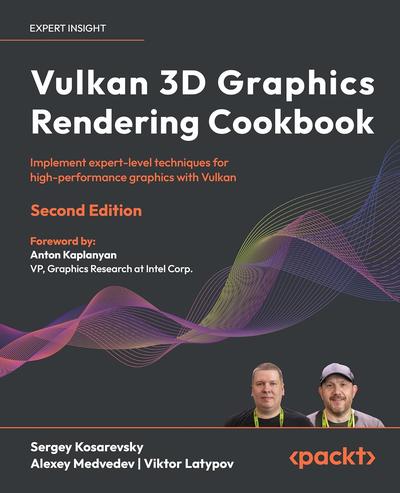 Vulkan 3D Graphics Rendering Cookbook: Implement expert-level techniques for high-performance graphics with Vulkan, 2nd Edition