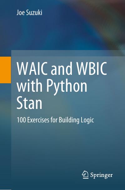 WAIC and WBIC with Python Stan: 100 Exercises for Building Logic