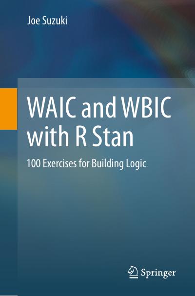 WAIC and WBIC with R Stan: 100 Exercises for Building Logic