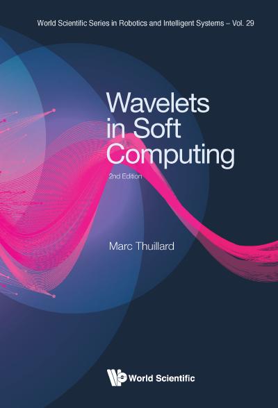 Wavelets in Soft Computing, 2nd Edition