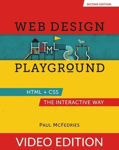 Web Design Playground, Second Edition, Video Edition