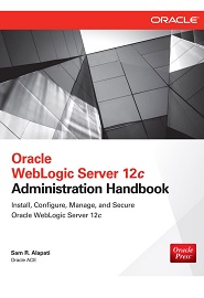 Oracle WebLogic Server 12c Administration Handbook