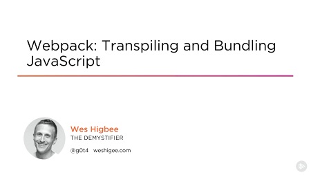 Webpack: Transpiling and Bundling JavaScript