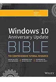 Windows 10 Anniversary Update Bible