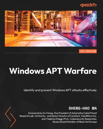 Windows APT Warfare: Identify and prevent Windows APT attacks effectively