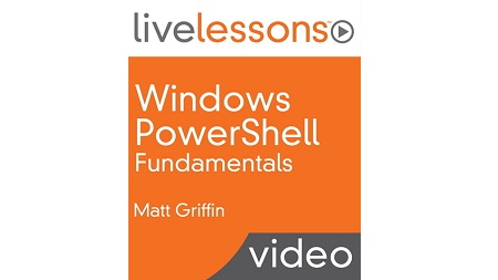 Windows PowerShell Fundamentals LiveLessons