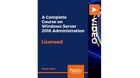 A Complete Course on Windows Server 2016 Administration