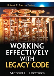 Working Effectively with Legacy Code