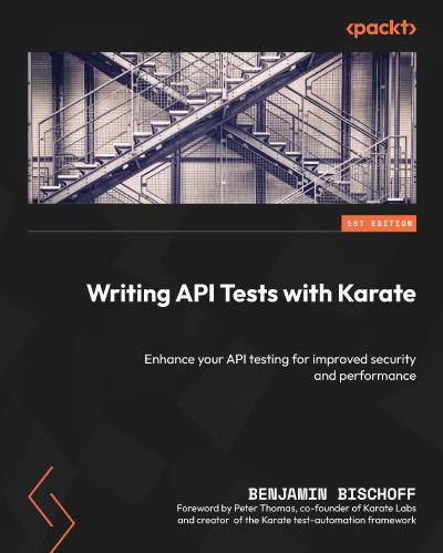 Writing API Tests with Karate: Enhance your API testing for improved security and performance