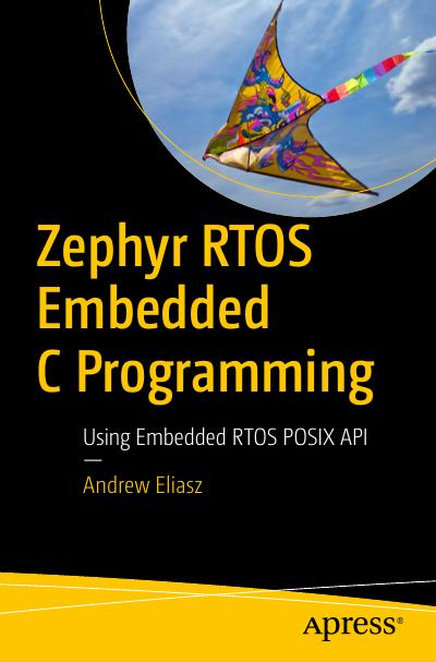 Zephyr RTOS Embedded C Programming: Using Embedded RTOS POSIX API