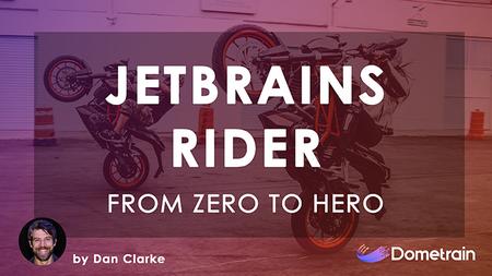 From Zero to Hero: JetBrains Rider