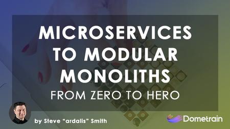 From Zero to Hero: From Microservices to Modular Monoliths