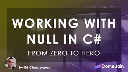 From Zero to Hero: Working with Null in C#